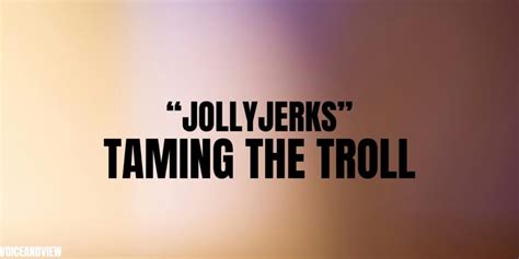 jollyjwrk|The Ultimate Guide To Jollyjerks: Taming The Troll